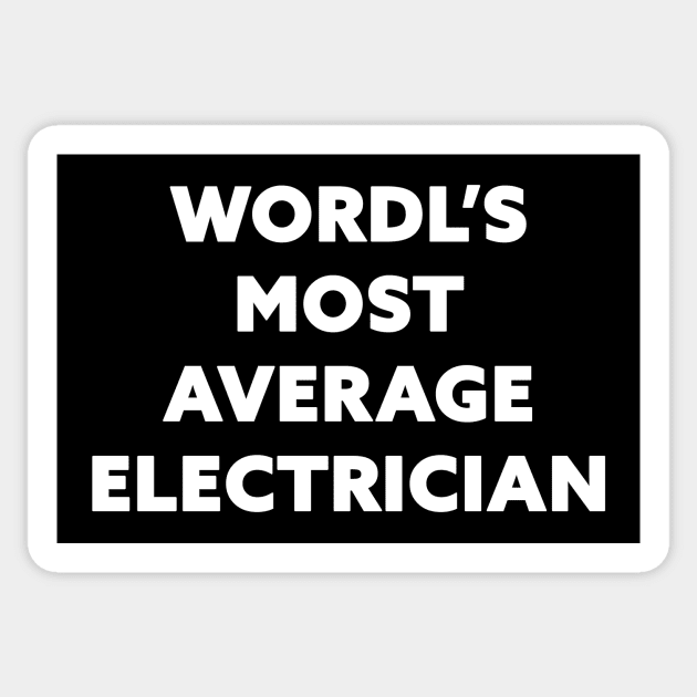 World's Most Average Electrician Sticker by Horisondesignz